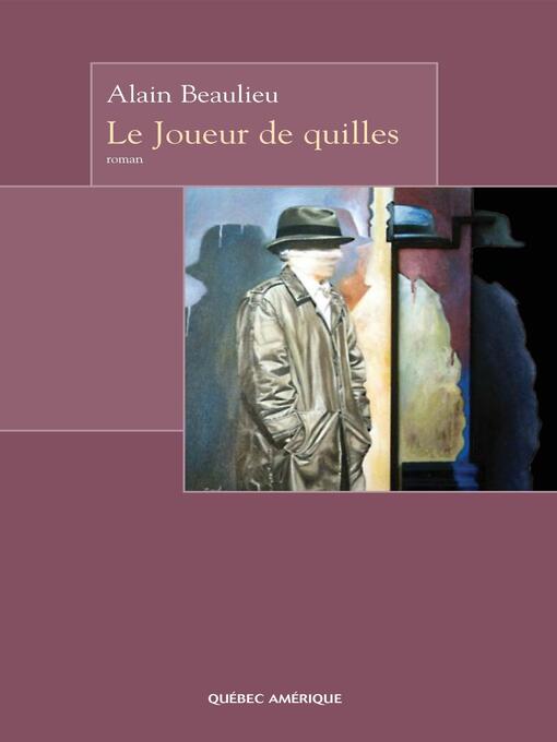 Title details for Le Joueur de quilles by Alain Beaulieu - Available